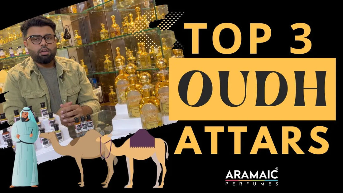 The Ultimate List: Top 3 Oudh Attars by House of Aramaic